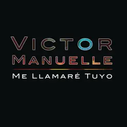 Me Llamaré Tuyo - Single - Victor Manuelle