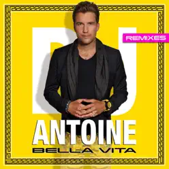 Bella Vita (Remixes) - EP - Dj Antoine