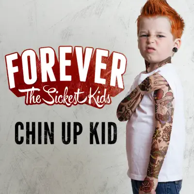 Chin Up Kid - Single - Forever The Sickest Kids
