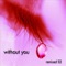 Without You - Holly lyrics
