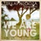 Fun. - We Are Young (Lullaby Version) - Lullapalooza lyrics
