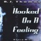 Hooked On a Feeling (Radio Edit) - B.J. Thomas lyrics