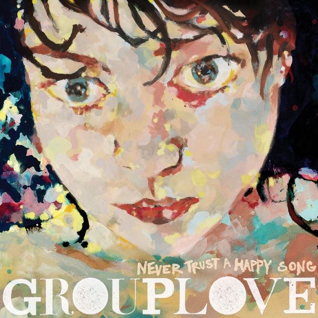 Grouplove Never Trust a Happy Song Album Cover
