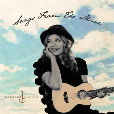 Songs from the Mine - Louise Goffin Songs from the Mine - Louise Goffin