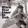 Black Star Liner in Dub album lyrics, reviews, download