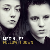 Follow It Down - Meg'n Jez