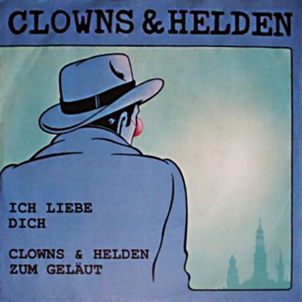 Clowns & Helden Ich Liebe Dich