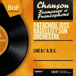 Live à l' A. B. C. (Live, Mono Version) - Patachou