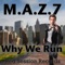 Why We Run - M.A.Z.7 lyrics