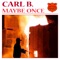 Maybe Once (JPL Remix) - Carl B. lyrics