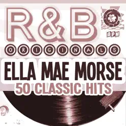 R&b Originals - 50 Classic Hits (feat. Tennessee Ernie Ford) - Ella Mae Morse