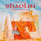 Shaolin: Meditative World Music - Michael Reimann