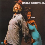 Oscar Brown, Jr. - Chicken Heads