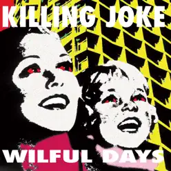 Wilful Days - Killing Joke