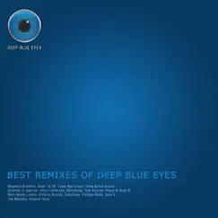Best Remixes Of Deep Blue Eyes by Magnetic Brothers, Id 49, Ange, Marsbeing, Escenda, Isaac Fisherman, Pacco & Rudy B, Mars Needs Lovers, Victoria Raznyh, Faberlique, Phillipo Blake, Jane G & East Sunrise album reviews, ratings, credits