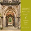 Leyding, Kneller & Geist: Complete Organ Music