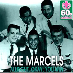 Allright, Okay, You Win (Remastered) - Single - The Marcels Allright, Okay, You Win (Remastered) - Single - The Marcels