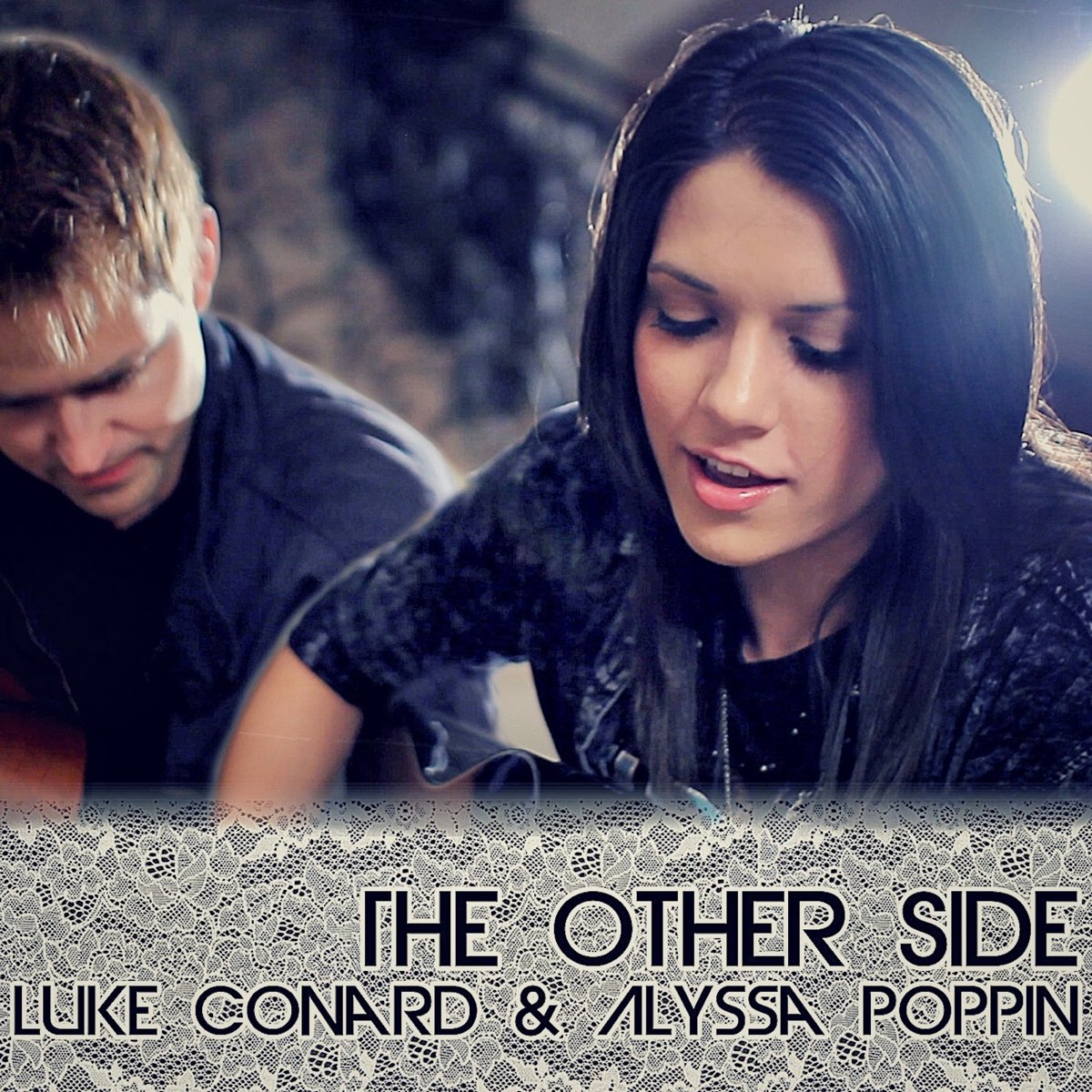 Other side песня. Luke Conard. Alyssa Poppin. Alyssa Poppin фото.