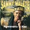 Sammy Malete - Le Tla Nkgopola