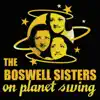 The Boswell Sisters On Planet Swing album lyrics, reviews, download