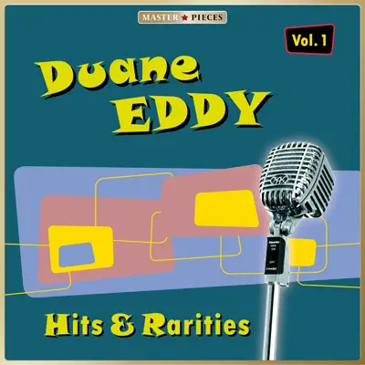 Masterpieces Presents Duane Eddy: Hits & Rarities, Vol. 1 - Duane Eddy