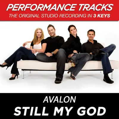 Still My God (Performance Tracks) - EP - Avalon