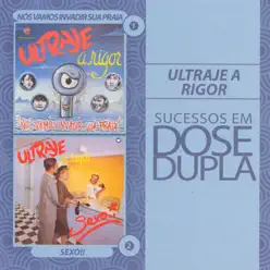 Sucessos Em Dose Dupla: Ultraje a Rigor - Ultraje A Rigor