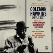 Coleman Hawkins Quartet. Complete 1962 Studio Recordings. Good Old Broadway + No Strings + Make Someone Happy + Today and Now (feat. Tommy Flanagan, Major Holley & Eddie Locke) artwork