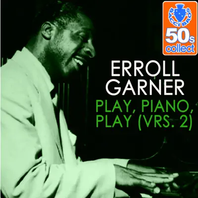 Play, Piano, Play (Vrs. 2) (Remastered) - Single - Erroll Garner