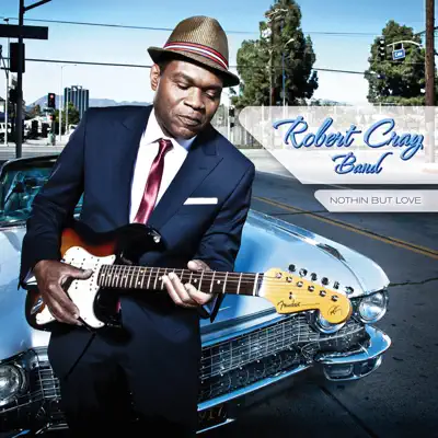 Nothin But Love - The Robert Cray Band