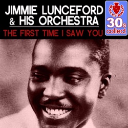 Jimmie Lunceford and His Orchestra - The First Time I Saw You (Remastered)
