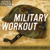 Military Workout: Running Cadences of the U.S. Military, Vol. 2 - Armed Fitness