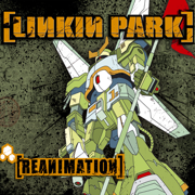 Reanimation - LINKIN PARK