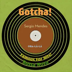Oba-là-là (Famous For Hits! Bossa Nova) - Sérgio Mendes
