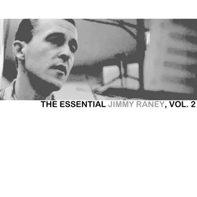 The Essential Jimmy Raney Collection, Vol. 2 - Jimmy Raney The Essential Jimmy Raney Collection, Vol. 2 - Jimmy Raney