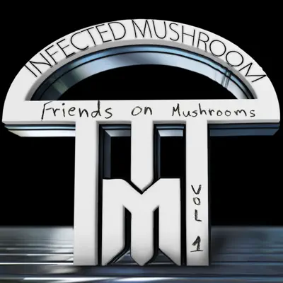 Friends On Mushrooms, Vol. 1 - EP - Infected Mushroom
