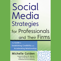 Michelle Golden - Social Media Strategies for Professionals and Their Firms: The Guide to Establishing Credibility and Accelerating Relationships (Unabridged) artwork
