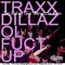 Ol Fuct Up! (Gigi Barocco Remix) - Traxx Dillaz lyrics