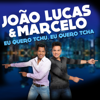Eu Quero Tchu, Eu Quero Tcha - João Lucas & Marcelo
