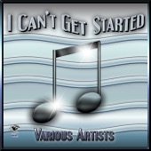 I Can't Get Started artwork