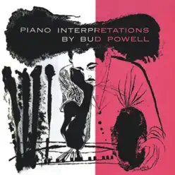 Piano Interpretations By Bud Powell (Remastered) - Bud Powell Piano Interpretations By Bud Powell (Remastered) - Bud Powell