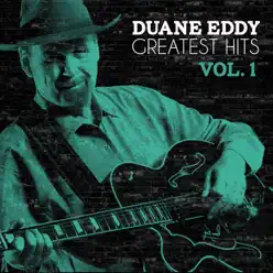 Duane Eddy Greatest Hits, Vol. 1 - Duane Eddy