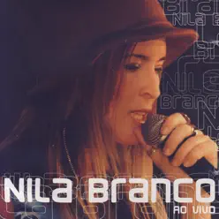 Nila Branco: Ao Vivo - Nila Branco