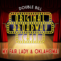Various Artists - Original Broadway Cast Double Bill - My Fair Lady & Oklahoma! (Original Broadway Cast) artwork