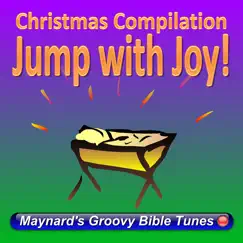 Jump With Joy! Christmas Compilation by Maynard's Groovy Bible Tunes album reviews, ratings, credits