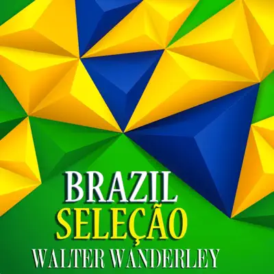 Brasil Seleção (Sound do Brasil) - Walter Wanderley Brasil Seleção (Sound do Brasil) - Walter Wanderley