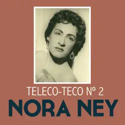 Teleco-Teco Nº 2 - Single - Nora Ney Teleco-Teco Nº 2 - Single - Nora Ney