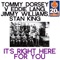 It's Right Here for You - Tommy Dorsey, Eddie Lang, Jimmy Williams & Stan King lyrics