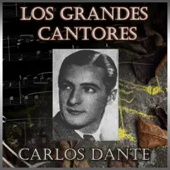 Los Grandes Cantores (feat. Orquesta de Alfredo De Angelis) - Carlos Dante Los Grandes Cantores (feat. Orquesta de Alfredo De Angelis) - Carlos Dante