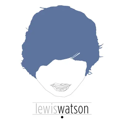 It's Got Four Sad Songs On It BTW - EP - Lewis Watson